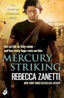 Rebecca Zanetti - Mercury Striking: A thrilling page-turner of dangerous race for survivial against a deadly bacteria... - 9781472237576 - V9781472237576