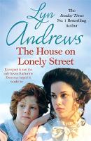 Lyn Andrews - The House on Lonely Street: A completely gripping saga of friendship, tragedy and escape - 9781472237736 - V9781472237736