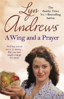 Lyn Andrews - A Wing and a Prayer: A young woman´s journey to love and happiness - 9781472237750 - V9781472237750