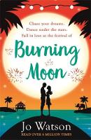 Jo Watson - Burning Moon: A romantic read that will have you in fits of giggles - 9781472237927 - V9781472237927