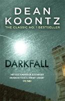 Dean Koontz - Darkfall: A remorselessly terrifying and powerful thriller - 9781472240255 - V9781472240255