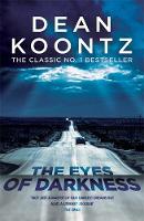 Dean Koontz - The Eyes of Darkness: A terrifying horror novel of unrelenting suspense - 9781472240293 - V9781472240293