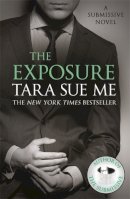 Tara Sue Me - The Exposure: Submissive 8 - 9781472242686 - V9781472242686