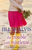 Jill Shalvis - The Trouble with Mistletoe - 9781472242938 - V9781472242938
