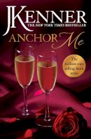 Kenner, J. - Anchor Me: Stark Series Book 4 - 9781472246868 - V9781472246868