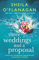 O'Flanagan, Sheila - Three Weddings and a Proposal: One summer, three weddings, and the shocking phone call that changes everything . . . - 9781472272669 - 9781472272669