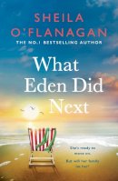 Sheila O´flanagan - What Eden Did Next: The moving and uplifting bestseller you´ll never forget - 9781472272713 - 9781472272713