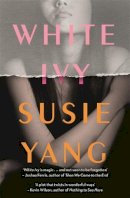 Susie Yang - White Ivy: Ivy Lin was a thief. But you´d never know it to look at her... - 9781472281784 - 9781472281784