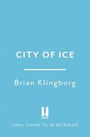 Brian Klingborg - City of Ice: a gripping and atmospheric crime thriller set in modern China - 9781472281869 - 9781472281869