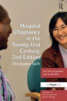 Christopher Swift - Hospital Chaplaincy in the Twenty-first Century: The Crisis of Spiritual Care on the NHS - 9781472410511 - V9781472410511