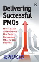 Jake Holloway - Delivering Successful Pmos: How to Design and Deliver the Best Project Management Office for Your Business - 9781472413796 - V9781472413796