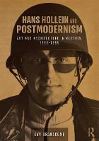 Eva Branscome - Hans Hollein and Postmodernism: Art and Architecture in Austria, 1958-1985 - 9781472459947 - V9781472459947