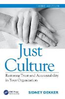 Sidney Dekker - Just Culture: Restoring Trust and Accountability in Your Organization, Third Edition - 9781472475787 - V9781472475787