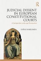 Katalin Kelemen - Judicial Dissent in European Constitutional Courts: A Comparative and Legal Perspective - 9781472482235 - V9781472482235