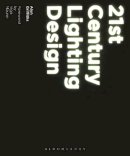 Griffiths, Alyn - 21st Century Lighting Design - 9781472503138 - V9781472503138
