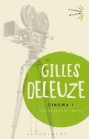 Gilles Deleuze - Cinema I: The Movement-Image - 9781472508300 - V9781472508300