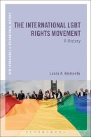 Professor Laura A. Belmonte - The International LGBT Rights Movement: A History - 9781472511478 - V9781472511478