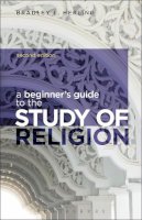 Dr Bradley L. Herling - A Beginner´s Guide to the Study of Religion - 9781472512772 - V9781472512772