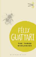 Félix Guattari - The Three Ecologies - 9781472523815 - V9781472523815