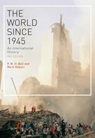 P. M. H. Bell - The World Since 1945: An International History - 9781472524751 - V9781472524751