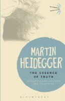 Martin Heidegger - The Essence of Truth: On Plato´s Cave Allegory and Theaetetus - 9781472525710 - V9781472525710