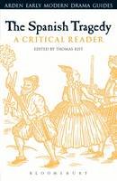 Thomas Rist - The Spanish Tragedy: A Critical Reader - 9781472528957 - V9781472528957