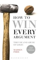 Pirie Madsen - HOW TO WIN EVERY ARGUMENT - 9781472529121 - V9781472529121
