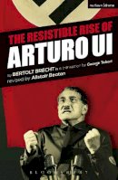 Bertolt Brecht - The Resistible Rise of Arturo Ui - 9781472566577 - V9781472566577