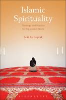Zeki Saritoprak - Islamic Spirituality: Theology and Practice for the Modern World - 9781472572059 - V9781472572059