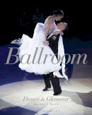 Marion, Jonathan S. - Ballroom Dance and Glamour - 9781472580733 - V9781472580733