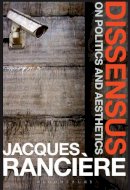 Jacques Rancière - Dissensus: On Politics and Aesthetics - 9781472583550 - V9781472583550