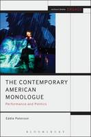 Eddie Paterson - The Contemporary American Monologue: Performance and Politics - 9781472585011 - V9781472585011
