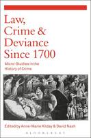 David Nash - Law, Crime and Deviance since 1700: Micro-Studies in the History of Crime - 9781472585288 - V9781472585288