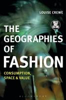 Louise Crewe - The Geographies of Fashion: Consumption, Space, and Value - 9781472589552 - V9781472589552