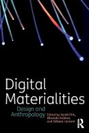 Sarah Pink - Digital Materialities: Design and Anthropology - 9781472592569 - V9781472592569
