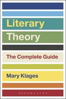 Mary Klages - Literary Theory: The Complete Guide - 9781472592743 - V9781472592743
