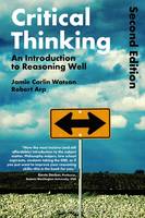 Robert Arp - Critical Thinking: An Introduction to Reasoning Well - 9781472595683 - V9781472595683