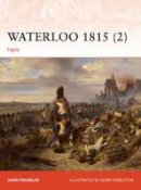 John Franklin - Waterloo 1815 (2): Ligny (Campaign) - 9781472803665 - V9781472803665
