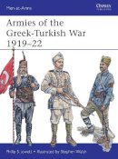 Philip Jowett - Armies of the Greek-Turkish War 1919–22 - 9781472806840 - V9781472806840