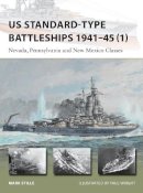 Mark Stille - US Standard-type Battleships 1941–45 (1): Nevada, Pennsylvania and New Mexico Classes - 9781472806963 - V9781472806963