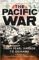 Roger Hargreaves - The Pacific War: From Pearl Harbor to Okinawa - 9781472810618 - V9781472810618