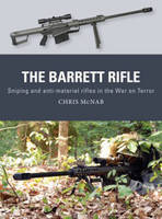 Chris Mcnab - The Barrett Rifle: Sniping and anti-materiel rifles in the War on Terror - 9781472811011 - V9781472811011