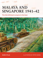 Stille, Mark - Malaya and Singapore 1941-42: The fall of Britain's empire in the East (Campaign) - 9781472811226 - V9781472811226