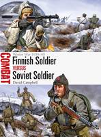 David Campbell - Finnish Soldier vs Soviet Soldier: Winter War 1939-40 - 9781472813244 - V9781472813244