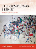 Stephen Turnbull - The Gempei War 1180-85: The Great Samurai Civil War - 9781472813848 - V9781472813848