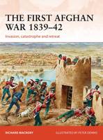 Richard Macrory - The First Afghan War 1839-42: Invasion, catastrophe and retreat - 9781472813978 - V9781472813978