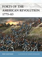 Rene Chartrand - Forts of the American Revolution 1775-83 - 9781472814456 - V9781472814456