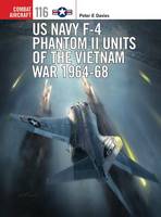 Peter E. Davies - US Navy F-4 Phantom II Units of the Vietnam War 1964-68 - 9781472814517 - V9781472814517