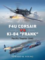 Edward M. Young - F4U Corsair vs Ki-84  Frank : Pacific Theater 1945 - 9781472814609 - V9781472814609