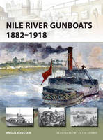 Angus Konstam - Nile River Gunboats 1882-1918 (New Vanguard) - 9781472814760 - V9781472814760
